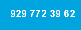 929 772 39 62
